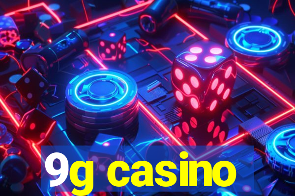 9g casino